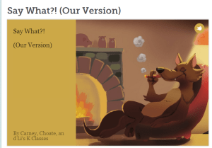 Storybird - Say What-! (Our Version)